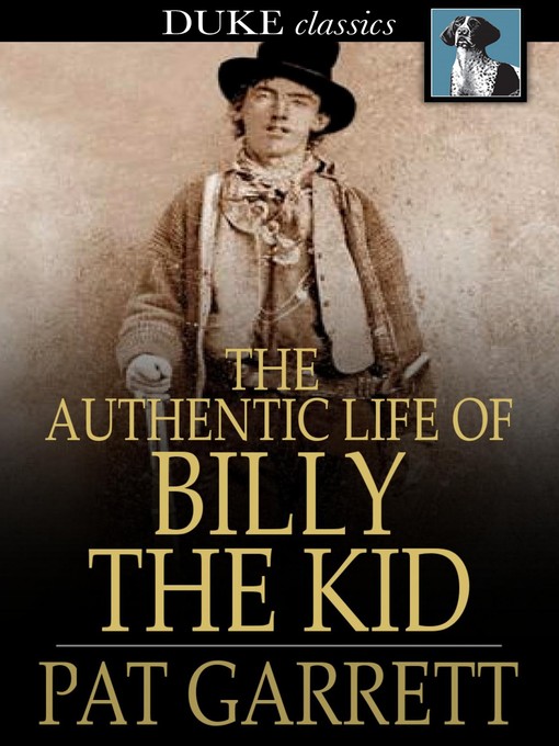 Cover of The Authentic Life of Billy, The Kid